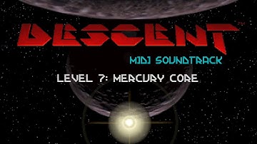 DESCENT MIDI － Level 7: Mercury Core