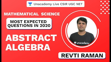 Most Expected Questions |Mathematical Science |Abstract Algebra | CSIR NET 2020  | Revti| Unacademy