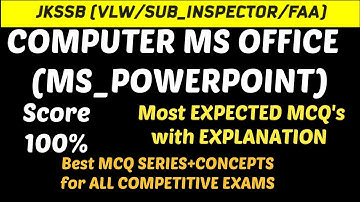 COMPUTER(MS_POWERPOINT)//VLW/FAA/SUB_INSPECTOR/JKSSB/SSC/BANKING/BEST MCQ SERIES WITH EXPLANATION.