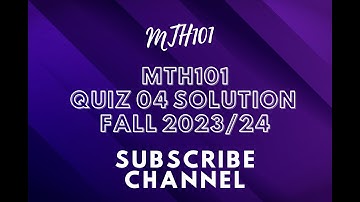MTH101 QUIZ NO - 04 SOLUTION FALL 2023/24 || mth101 quiz no - 4 solution fall 2023
