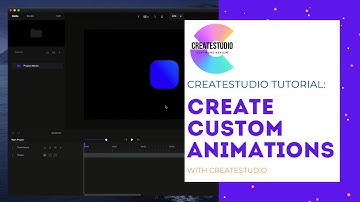 Creating Custom Animations with CreateStudio