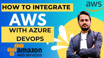 How to integrate Azure DevOps with AWS? AWS Toolkit for Azure DevOps tutorial | Amazon Web Services