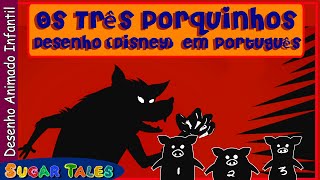 Os Três Porquinhos Desenho ( Disney ) em português ||SUGAR TALES