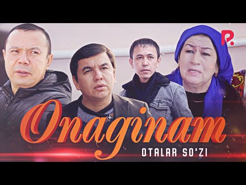 Otalar so'zi — Onaginam | Оталар сузи — Онагинам