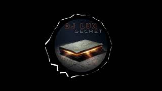 Dj Lux  Secret original Mix