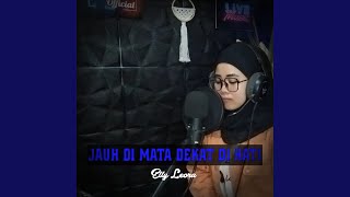Jauh di mata dekat di hati