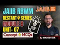 JAIIB NOV 2025: RBWM Module B Unit 7 | Concept + MCQ Practice | By Mahesh Sir