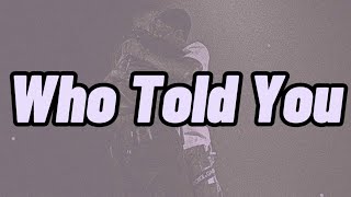 J Hus & Drake - Who Told You (Lyrics) Resimi