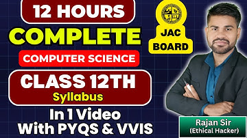 Computer Science| Class  12th | Complete  Syllabus in 1 Video | JAC Board | Hacking Zone | Rajan Sir