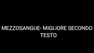 MEZZOSANGUE- MIGLIORE SECONDO [TESTO]