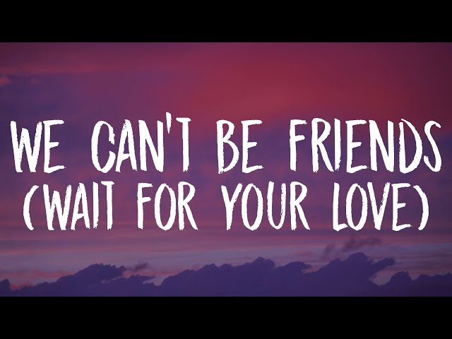 Ariana Grande - we can't be friends (wait for your love) [Lyrics] class=