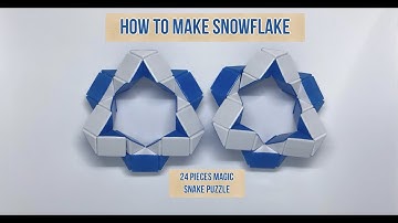 How To Make A Snowflake - 24 pieces Magic snake puzzle