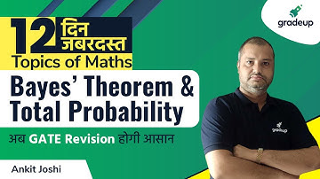 Bayes Theorem & Total Probability |12 दिन 12 जबरदस्त Topics of Maths | By Ankit Sir | Gradeup