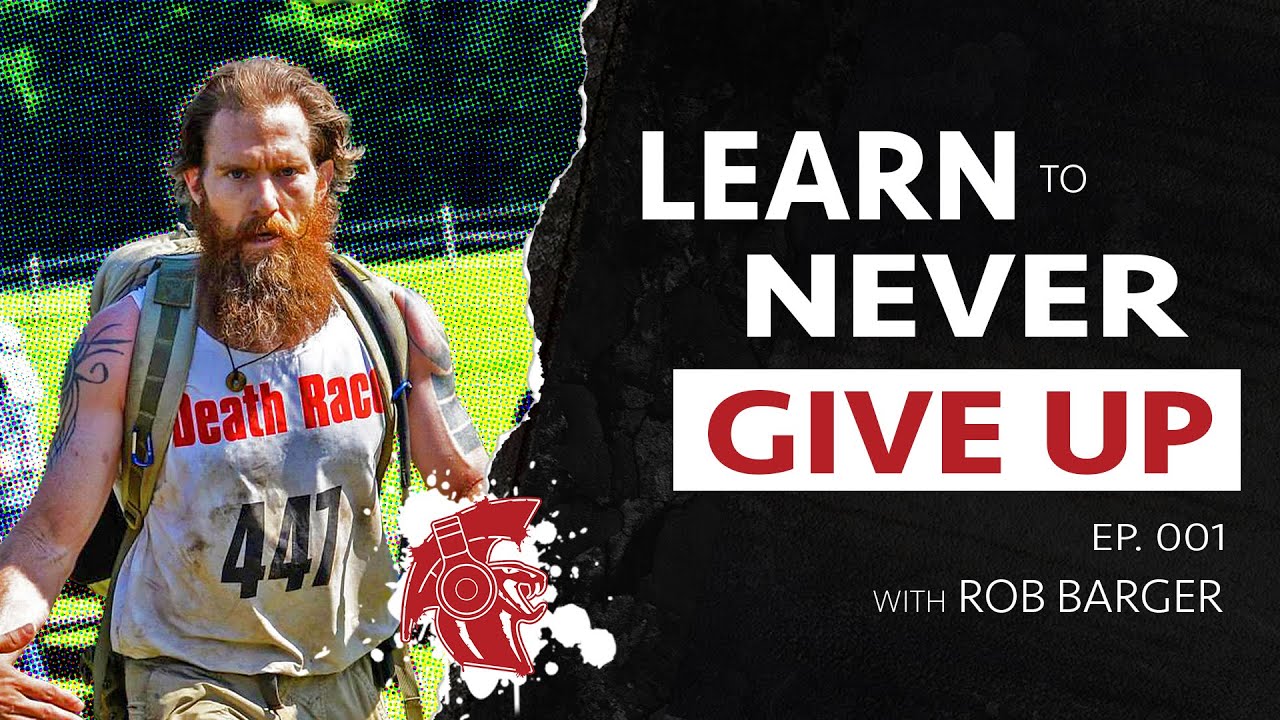 RESILIENCE Lesson From The Spartan Death Race w/ Rob Barger | Ep. 001