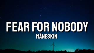 Måneskin - Fear For Nobody (Lyrics)