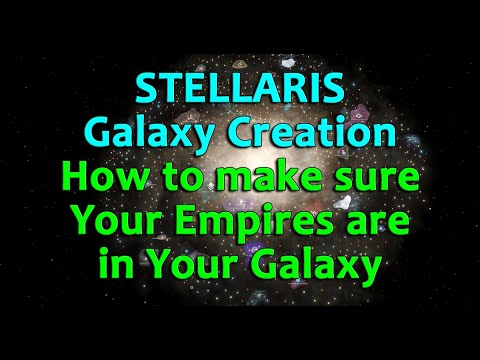 Stellaris Galaxy Creation Guide: HOW TO INCLUDE ALL YOUR EMPIRES