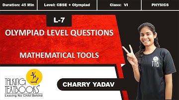 L-7 Olympiad Level Questions | Chapter 1 Mathematical Tools Class 6 | Charry Yadav | TTB