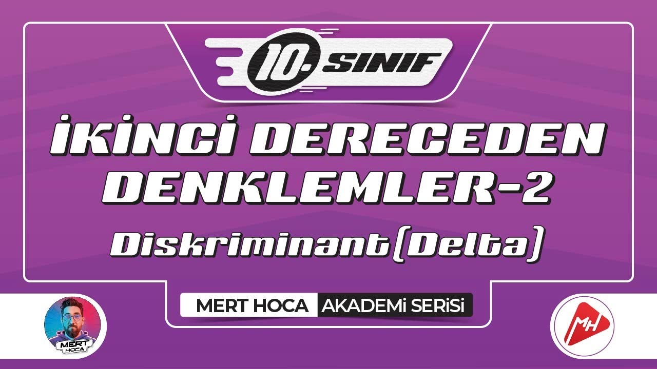 İkinci Dereceden Denklemler-2 | Diskriminant(Delta) | 10.Sınıf Konu Anlatımı | Akademi Serisi