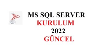 Sql Server 2022 Kurulumu