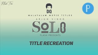 Solo movie title recreation pixellab|PicsArt|android|malayalam movie title recreation|malayalam movi screenshot 4