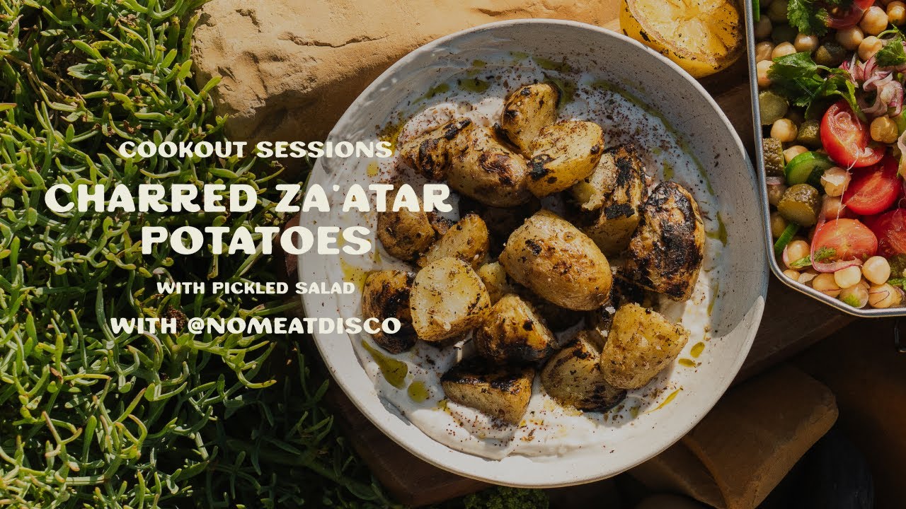 Charred Za'atar Potatoes with Pickled Salad | Cookout Sessions with No Meat Disco