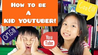 HOW TO BE A KID YOUTUBER! || 10 tips on how to start your Youtube channel ||  Kids guide to Youtube