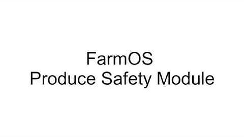 FarmOS Tutorial - Produce Safety Module