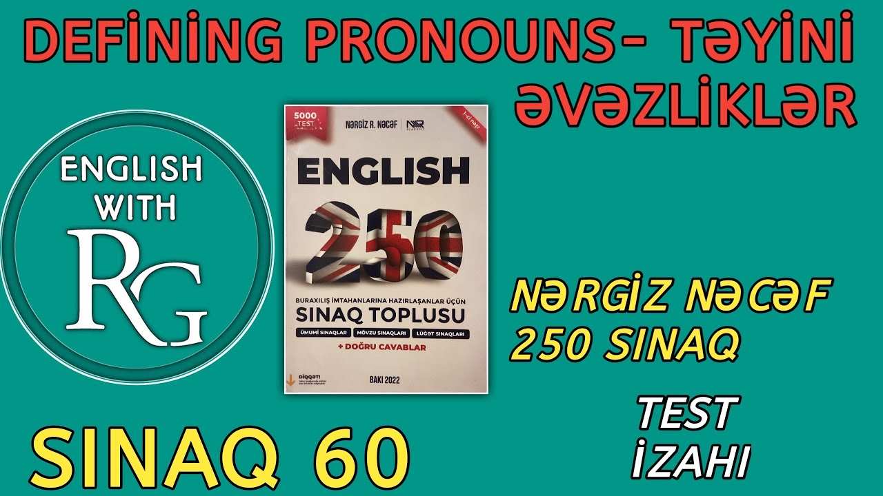 Sınaq 60 - DEFINING PRONOUN - TƏYİNİ ƏVƏZLİKLƏR (vəsait: Nərgiz Nəcəf 250)