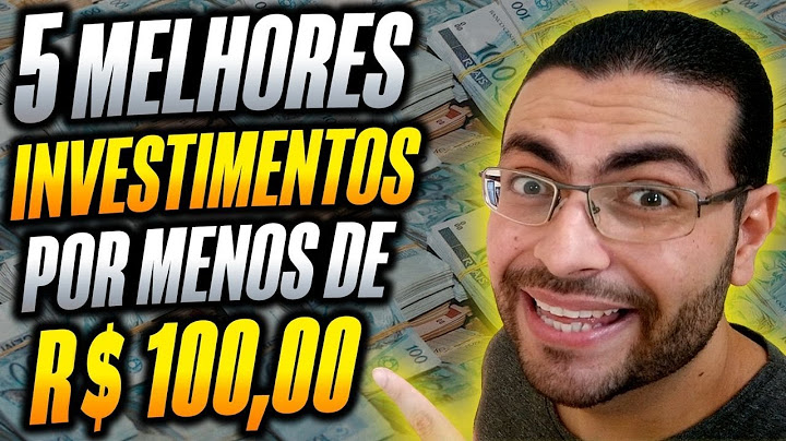 Como Fazer Investimentos Com Pouco Dinheiro | 5 INVESTIMENTOS com MENOS de 100 REAIS