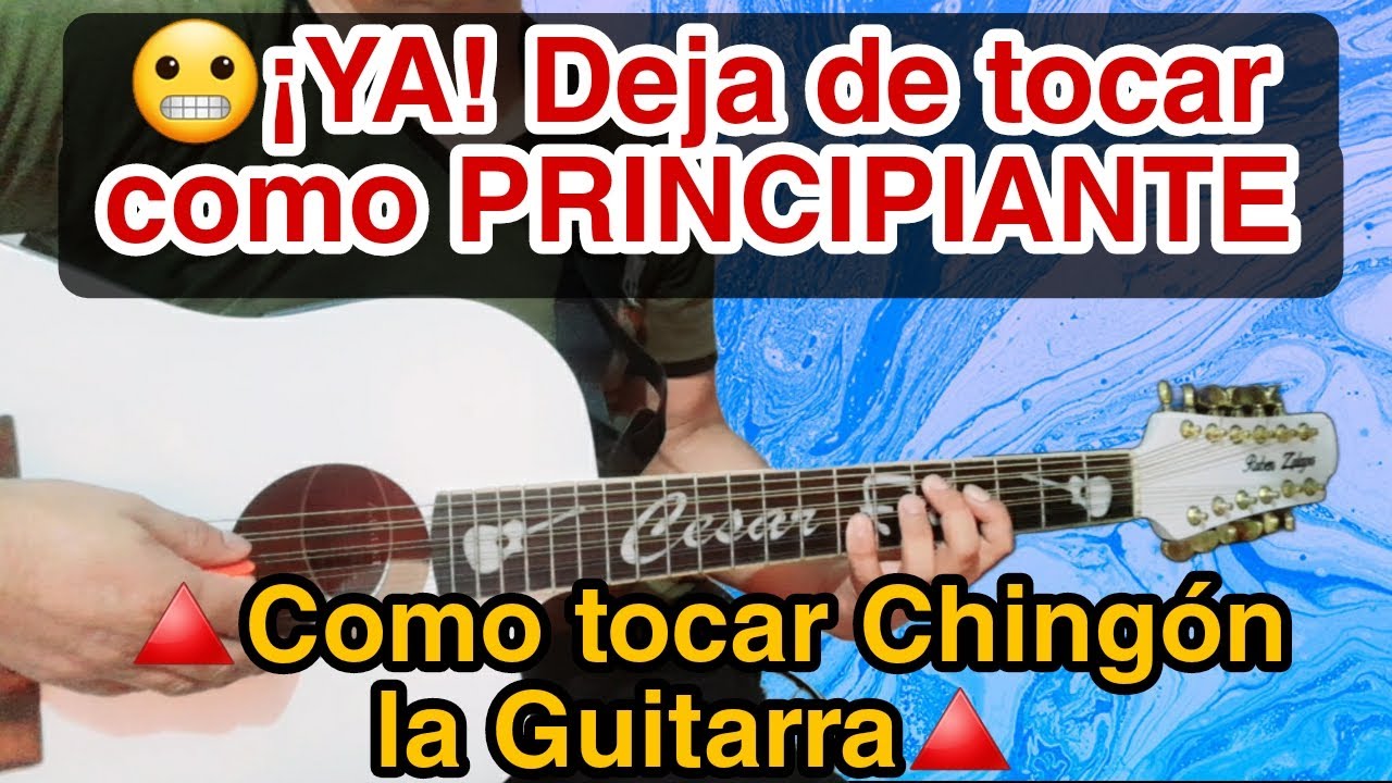 😬🔺️¡YA! deja de tocar como PRINCIPIANTE | Aprende a tocar Chingón la Guitarra Estilo Campirano