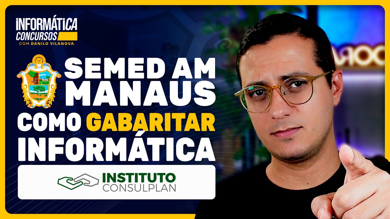 🚨SEMED MANAUS | Como Gabaritar INFORMÁTICA com Professor Danilo Vilanova #opior