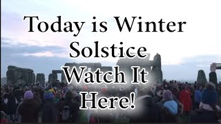 Today Is The Winter Solstice - Stonehenge - Watch It Here