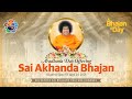 Sai Akhanda Bhajan | Prayers for the welfare of all | Aradhana Day Offering