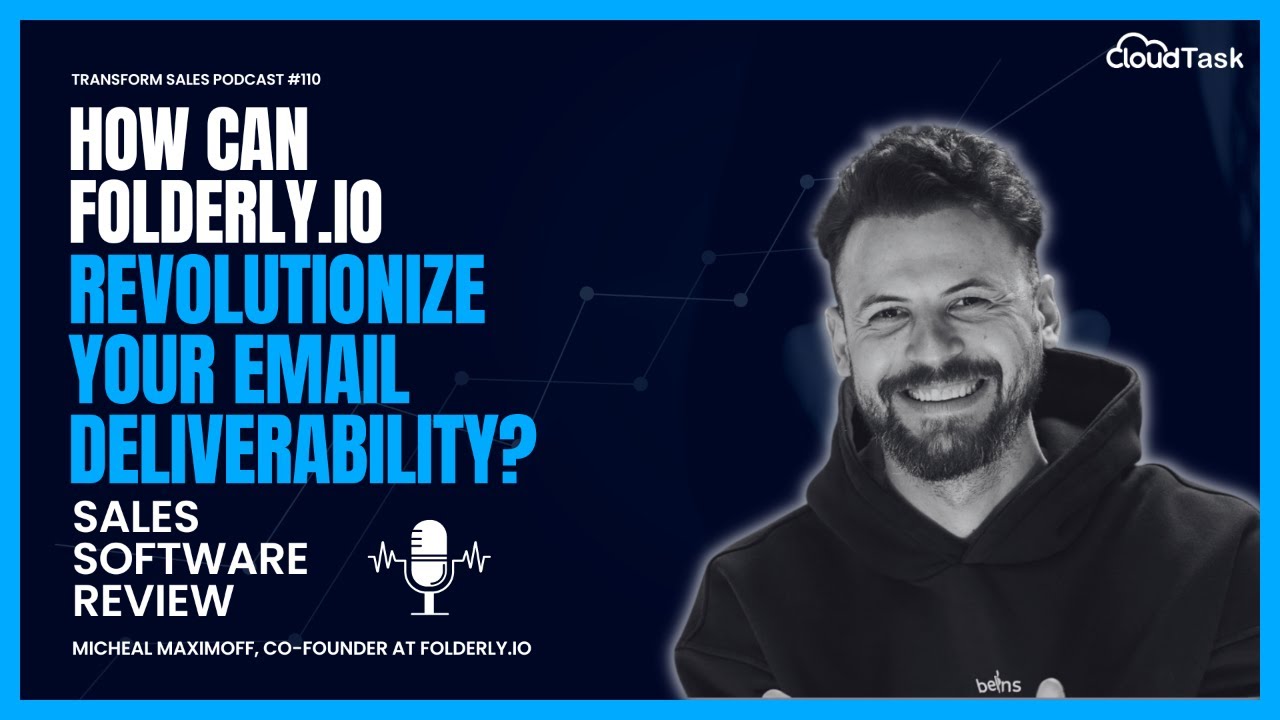 CloudTask Transform Sales: Maximizing Inbox Reach with Folderly's Co-Founder
