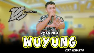 RYAN NCX - WUYUNG (  LIVE MUSIC ) - DC MUSIK