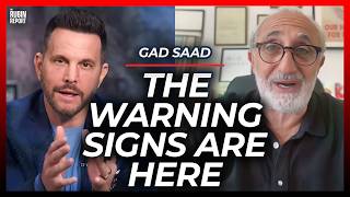The Warning Signs Are Already Here | Gad Saad