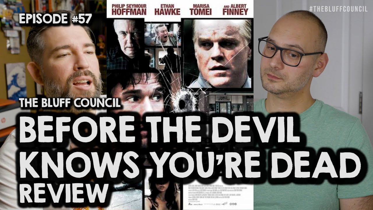 THE BLUFF COUNCIL: "Before the Devil Knows You're Dead" | Movie Review