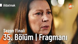 Aldatmak 35. Bölüm Fragmanı (Sezon Finali) | \