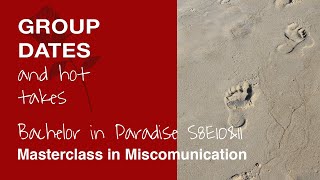Bachelor in Paradise Season 8 Episode 10&11 Recap | Masterclass in Miscommunication