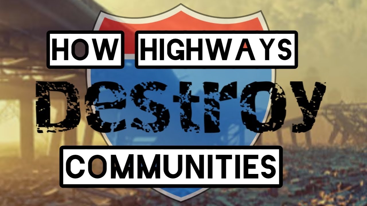 How Interstate Highways Destroy Communities
