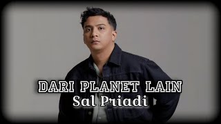 Sal Priadi - Dari Planet Lain (Lirik/Lyrics)