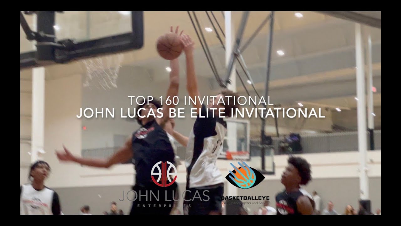 TOP PROSPECTS IN THE COUNTRY BATTLE! John Lucas Top 160 “Be Elite Invitational” Camp