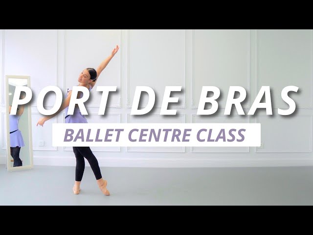 Ballet Centre Class Port de Bras exercise Beginner-Intermediate Level 