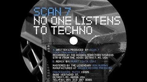 Scan 7 - No One Listens To Techno ( Murat Remix )