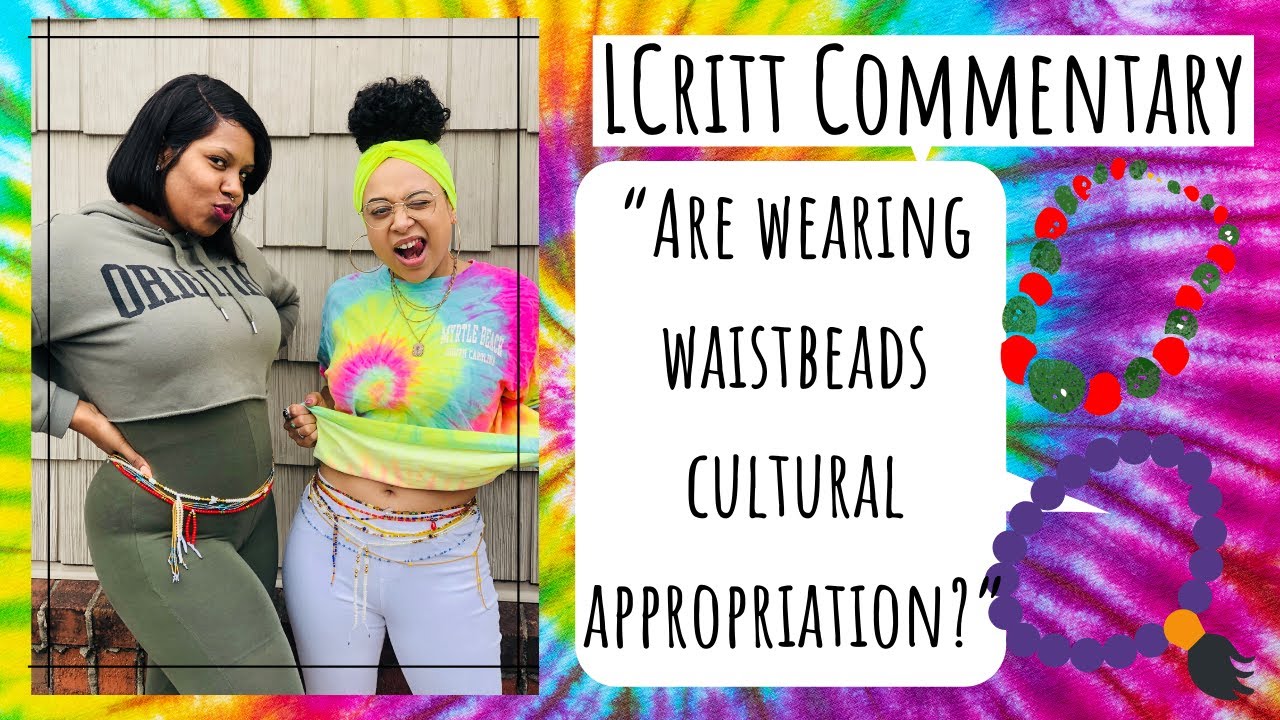 CRITT Commentary: Are waistbeads cultural appropriation?