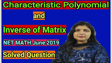 Characteristic Polynomial & Inverse of a matrix: CSIR NET June 2019 solved question