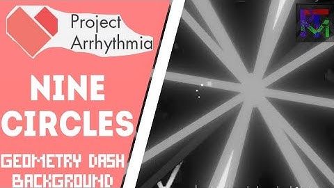 Nine Circles by NIGHTkilla - but the background is Geometry Dash | Project Arrhythmia
