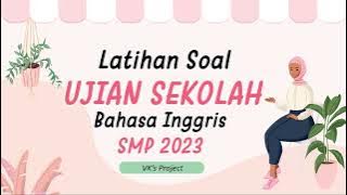 LATIHAN SOAL UJIAN SEKOLAH BAHASA INGGRIS SMP  - PAKET 1 2023 II SESUAI KISI-KISI US