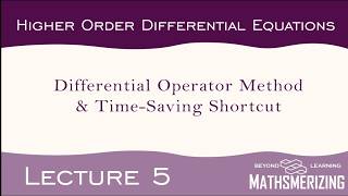 Lecture 5 | Higher-order Differential Equations | Differential Operator Methods & Shortcuts