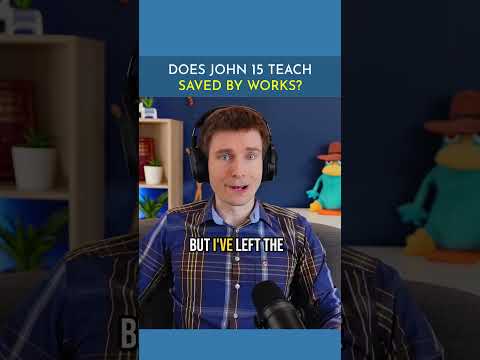 Does John 15 Teach: Saved by Works?